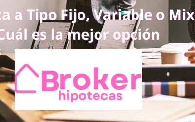 ¿Hipoteca a tipo fijo, variable o mixto? Cuál elegir