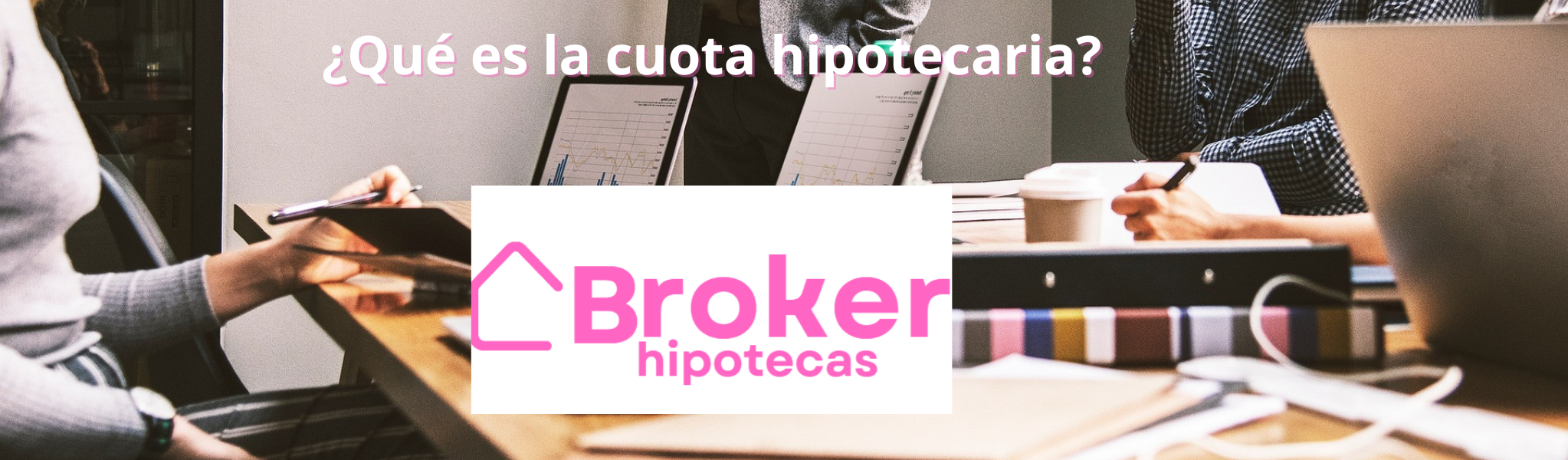 ¿De qué depende la cuota hipotecaria?